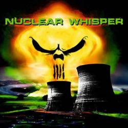 Nuclear Whisper : Nuclear Whisper